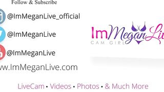 UNLOAD YOUR JUICES ALL OVER ME - PREVIEW - ImMeganLive