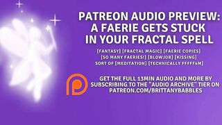 Patreon Audio Preview: A Faerie Gets Stuck In Your Fractal Spell